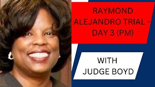 Raymond Alejandro Trial Day 3 (Afternoon Session)