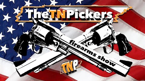 Channel Trailer - The TN Pickers Firearms Show