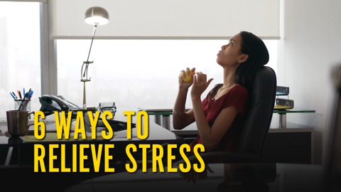 6 Ways to Relieve Stress