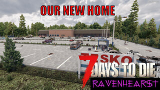 We make the Supermarket our home! 7 Days to Die! Ravenhearst - 7 Days to Die