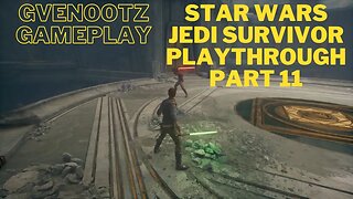 Star Wars Jedi Survivor Playthrough Part 11