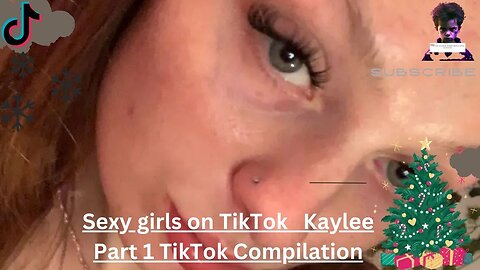 Sexy girls on TikTok Kaylee pt1." 💃🔥