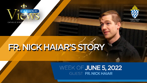 Fr. Nick Haiar’s story | Catholic Views