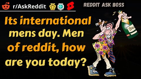 Its international mens day. Men of reddit, how are you today? #shorts #reddit #nsfw