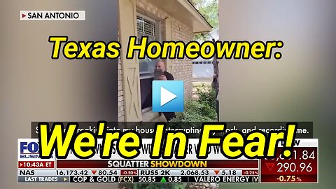 WE'RE IN FEAR': Texas homeowner details effort to evict weapon-wielding squatter