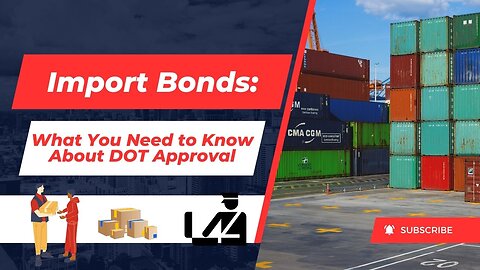 Import Bond And Department Of Transportation (DOT)