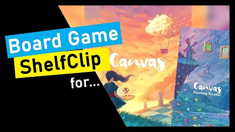 🌱ShelfClips: Canvas & Finishing Touches Expansion (Short Board Game Preview)