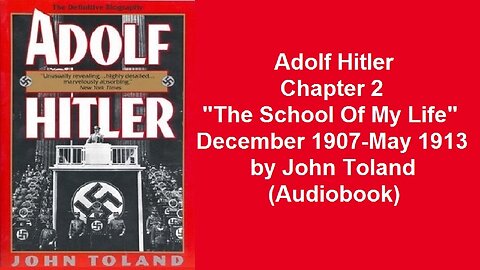 Adolf Hitler Chapter 2 "The School Of My Life" December 1907-May 1913 by John Toland