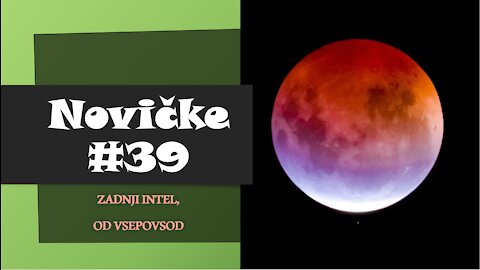 Novičke - številka 39: ZADNJI INTEL OD VSEPOVSOD