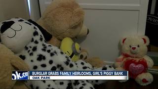 Burglar steals family heirlooms, girl's piggy bank in break-in