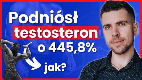 Jak Podnieść TESTOSTERON Naturalnie? Omówienie Wszystkich Praktyk i Mitów - Kamil Lelonek