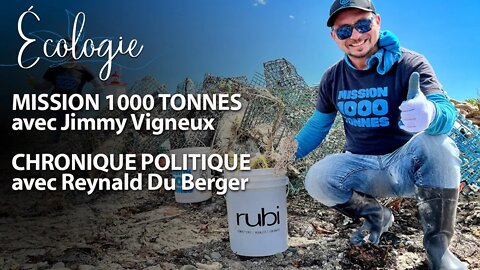 ÉCOLOGIE - MISSION 1000 TONNES avec JIMMY VIGNEUX - REYNALD DU BERGER