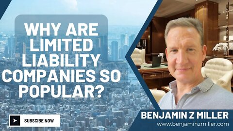 Why are limited liability companies so popular?