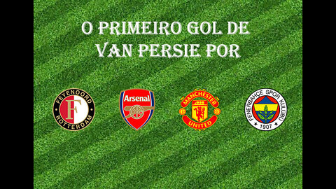 [Primeiro Gol] #29 - Robin Van Persie