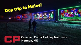 A day trip to Maine to see the 2022 CP Holiday Train in Bangor
