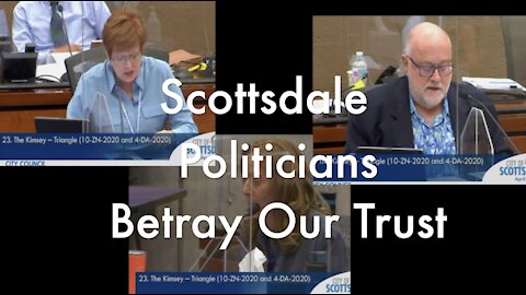 Scottsdale Politicians Lied to Get Elected, Now they have Betrayed the Voters