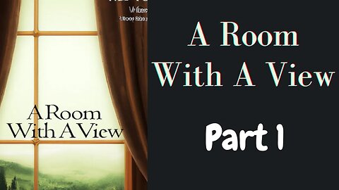 A Room With A View Part 1 | Audiobook