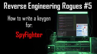 Reverse Engineering Rogues #5 - SpyFighter | Keygen | [x64 Graph View]