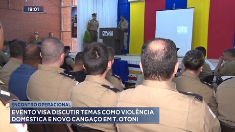 Encontro Operacional: Evento visa discutir temas como Violência Doméstica e Novo Cangaço em T. Otoni