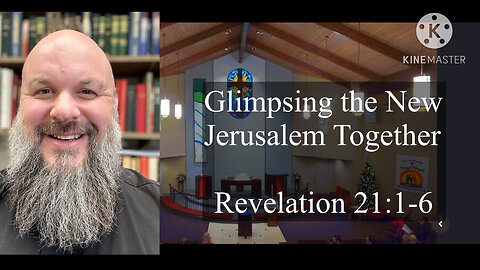 2024.01.13 – Glimpsing the New Jerusalem Together
