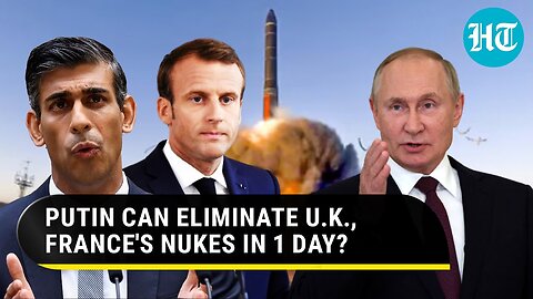 Putin's Plan To Destroy UK, France's Nuclear Weapons In 1 Day If They Enter Ukraine: Big Claim By…