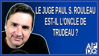 Est-ce que Rouleau est l'oncle de Trudeau ?