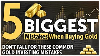 Buying Gold: 5 Biggest Mistakes Investors Make (DON'T FALL FOR THESE COMMON GOLD INVESTING MISTAKES)