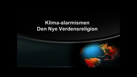 Prophetic News 1 - Klima-alarmismen. Den Nye Verdensreligion