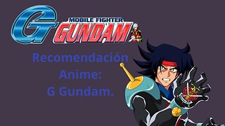 Recomendación Anime: G Gundam