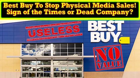 Best Buy Ready To Cease Selling TV and Movie Physical Media!? What Does This Mean?
