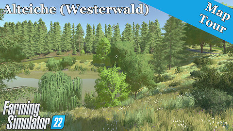 Map Tour | Alteiche (Westerwald) | Farming Simulator 22