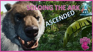 I Want To Tame A Bear Soloing ARK Ascended Ep. 18