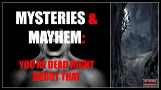 Mysteries & Mayhem: You’re Dead Right About That
