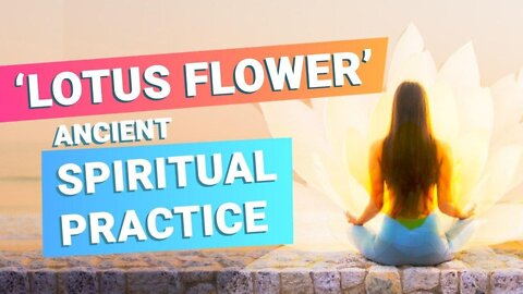 Meditation to awaken the Soul | Lotus Flower | Ancient spiritual practice