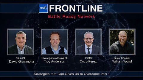 Strategies that God Gives Us to Overcome! with William Wood | FrontLine: Battle Ready Network (#46)