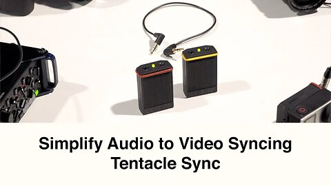 Tentacle Sync: Simplify Sync of Audio to Video NAB 2016