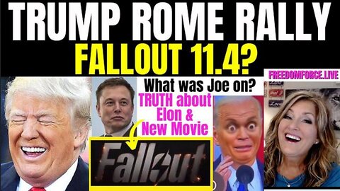 President Trump Rome Rally, Clues, Sotu - Elon Truth & Fallout Movie (3/10/24) GREAT SHOW MELLY!