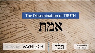 Parashat Vayeilech: Deuteronomy 31 – The Dissemination of Truth