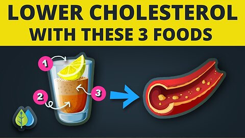 Lower Cholesterol with these 3 Foods