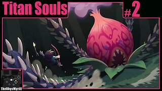 Titan Souls Playthrough | Part 2