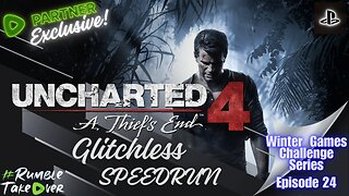 Winter Games [Episode 24]: Uncharted 4 - Glitchless Speedrun | #RumblePartner