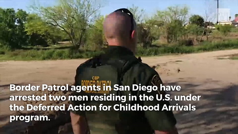 2 'Dreamers' Arrested After Border Patrol Learns Details of Smuggling Operations