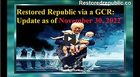 Restored Republic via a GCR Update as of November 30, 2022