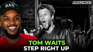 🎵 TOM WAITS - Step Right Up REACTION