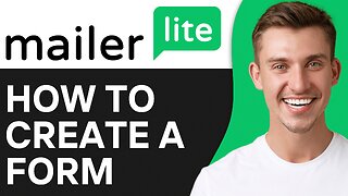 How To Create a Form in Mailerlite