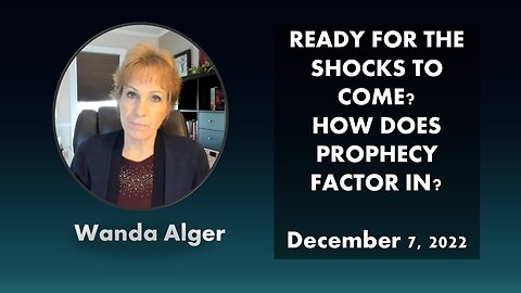 READY FOR THE SHOCKS TO COME? HOW DOES PROPHECY FACTOR IN?