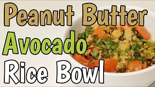 Peanut Butter Avocado Rice Bowl