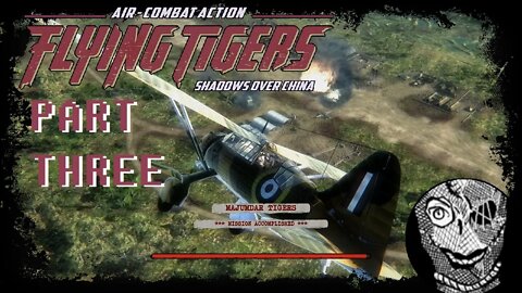 (PART 03) [Majumdar Tigers] Flying Tigers: Shadows Over China