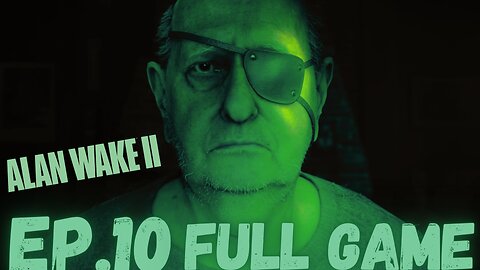 ALAN WAKE II Gameplay Walkthrough EP.10- Old Gods FULL GAME