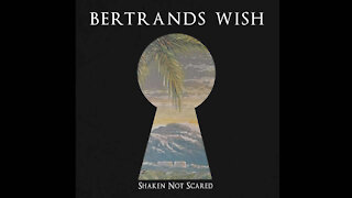 Bertrands Wish - Shaken Not Scared (Full Album)